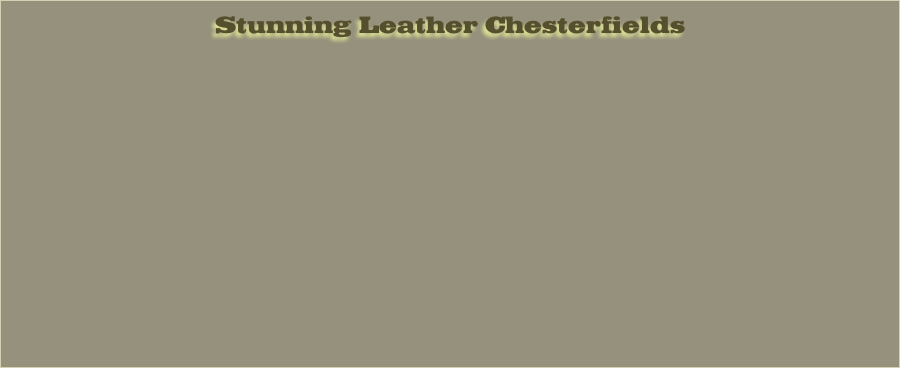 Stunning Leather Chesterfields
